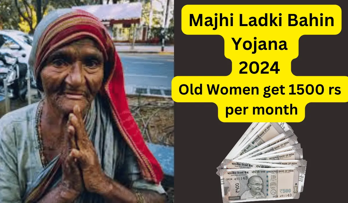 Mukhyamantri Majhi Ladki Bahin Yojana 2024- Women Get 1500 Rs Per Month