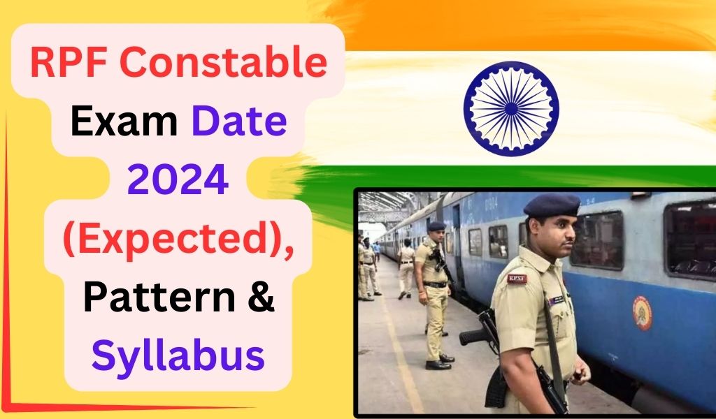 RPF Constable Exam Date 2024 (Expected), Pattern & Syllabus